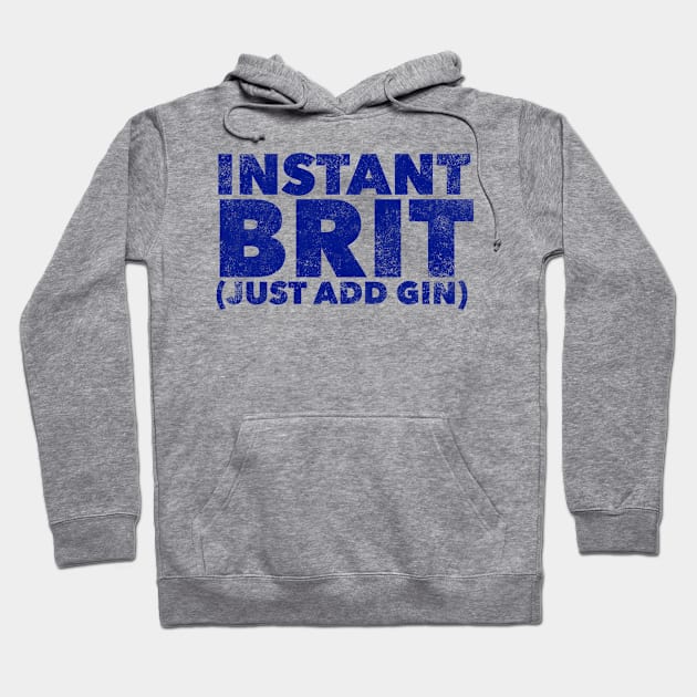 Instant Brit Just Add Gin Hoodie by MessageOnApparel